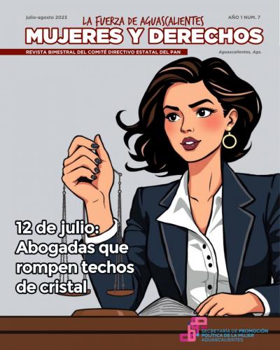 La Fuerza de Aguascalientes: Mujeres y Derechos. Año 1 Num. 7